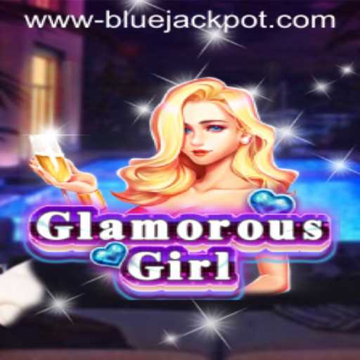 Discovering GlamorousGirl and the Allure of the BLUE JACKPOT