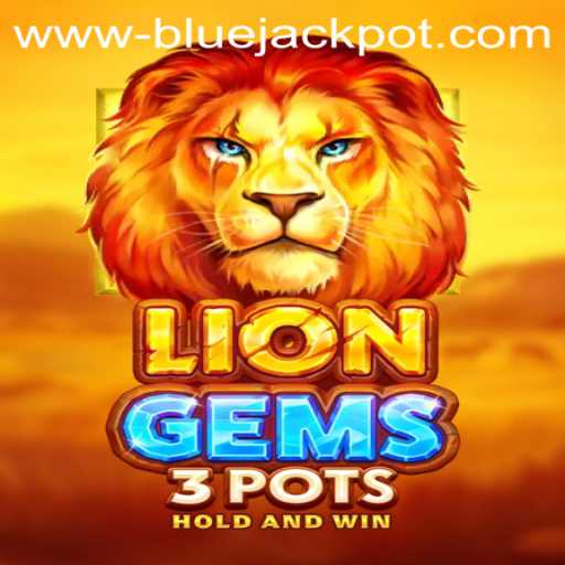 Exploring the Exciting World of LionGems3pots and the BLUE JACKPOT
