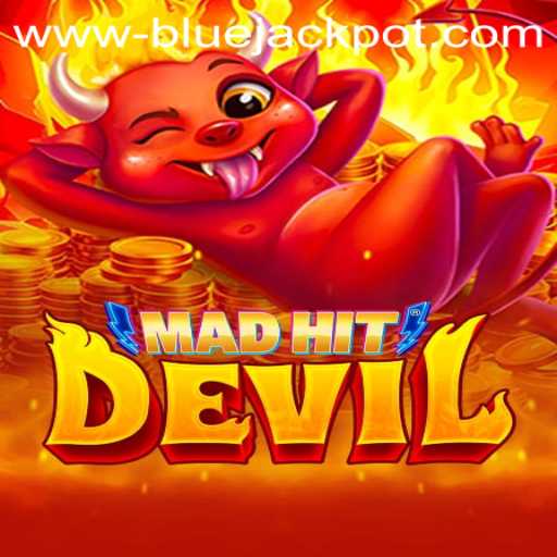 MadHitDevil: Dive into the BLUE JACKPOT
