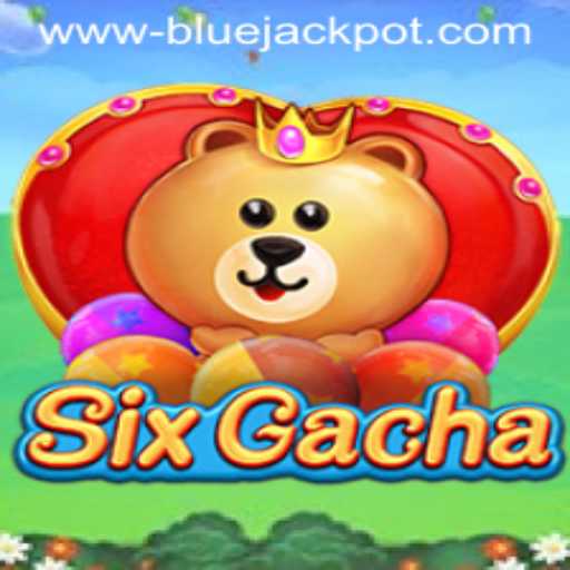 Exploring the Exciting World of SixGacha: Unleash the Thrill of the BLUE JACKPOT